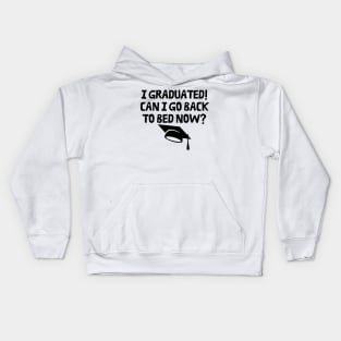 I Graduated Can I Go Back To Bed Now Kids Hoodie